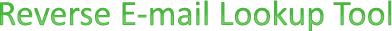 Reverse E-mail Lookup Tool